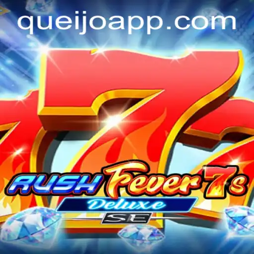 Descubra a Emoção do RushFever7sDeluxeSE